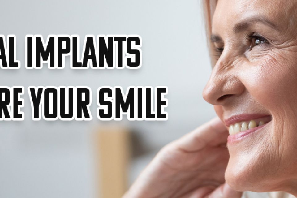 Seniors — Here’s How Dental Implants Can Restore Your Smile